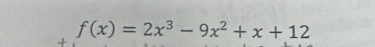 f(x)=2x^3-9x^2+x+12