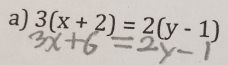 3(x+2)=2(y-1)