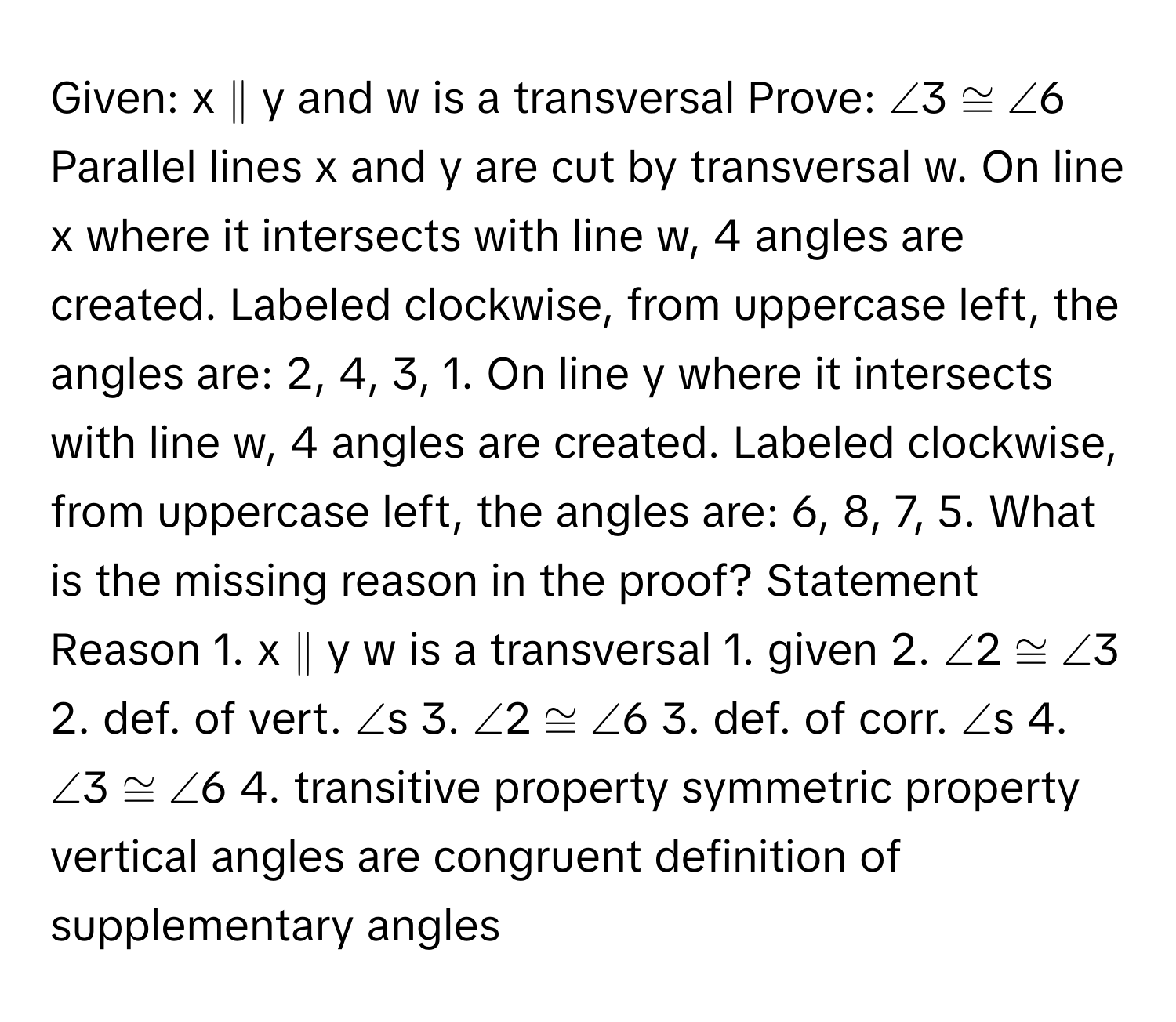 Solved: Given: x ∥ y and w is a transversal Prove: ∠3 ≅ ∠6 Parallel ...
