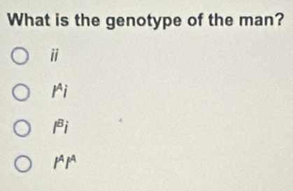 What is the genotype of the man?
ⅱ
ri
li
11