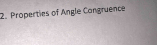 Properties of Angle Congruence