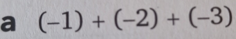 a (-1)+(-2)+(-3)