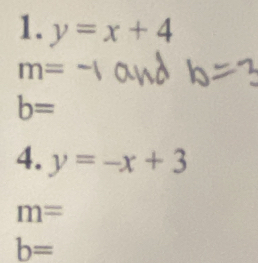 y=x+4
m=-1
b=
4. y=-x+3
m=
b=