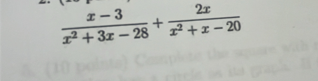  (x-3)/x^2+3x-28 + 2x/x^2+x-20 