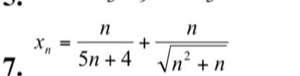 x_n= n/5n+4 + n/sqrt(n^2+n) 