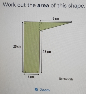 Work out the area of this shape. 
a Zoom