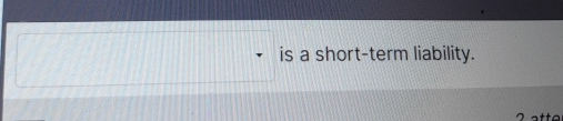 is a short-term liability.