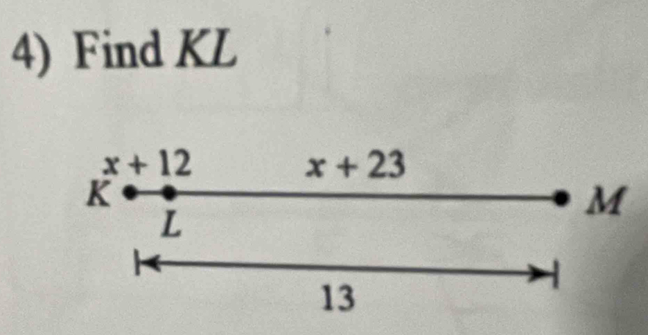 Find KL
x+12
x+23
K
M
L
13
1