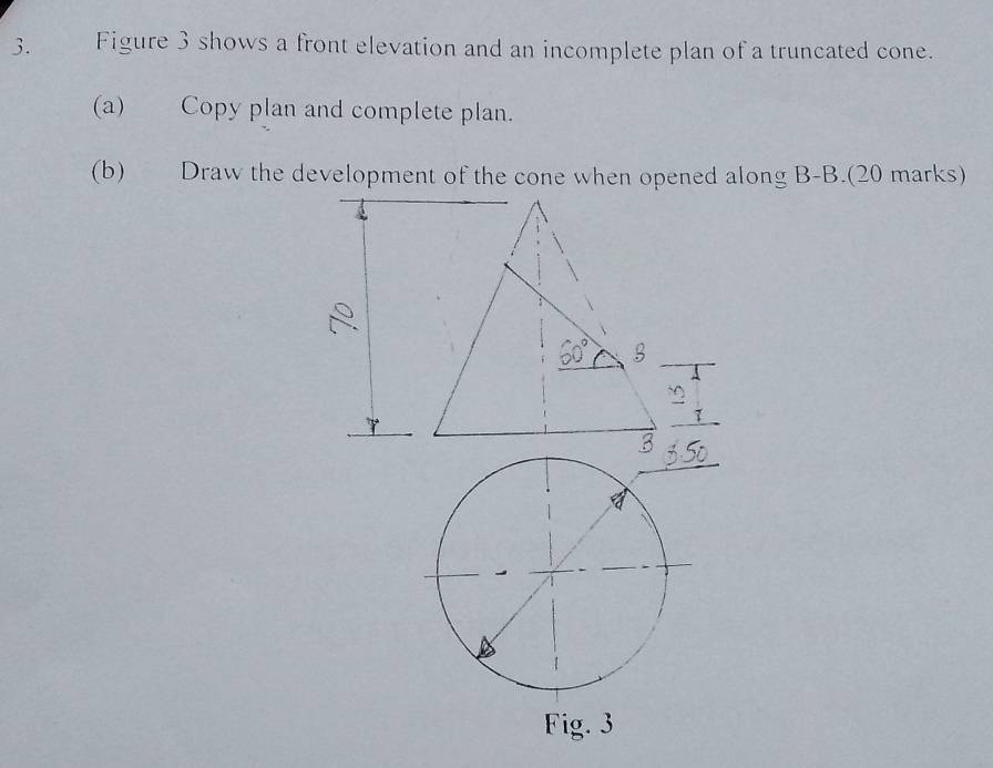 Solved: Figure 3 shows a front elevation and an incomplete plan of a ...