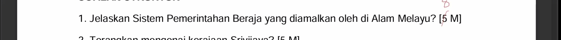 Jelaskan Sistem Pemerintahan Beraja yang diamalkan oleh di Alam Melayu? [5 M]