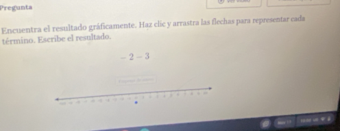 Pregunta 
Encuentra el resultado gráficamente. Haz clic y arrastra las flechas para representar cada 
término. Escribe el resultado.
-2-3
ena de ctão 
tane ue q ū