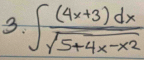 ∈t  ((4x+3)dx)/sqrt(5+4x-x^2) 