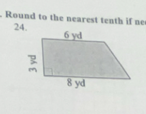 Round to the nearest tenth if ne