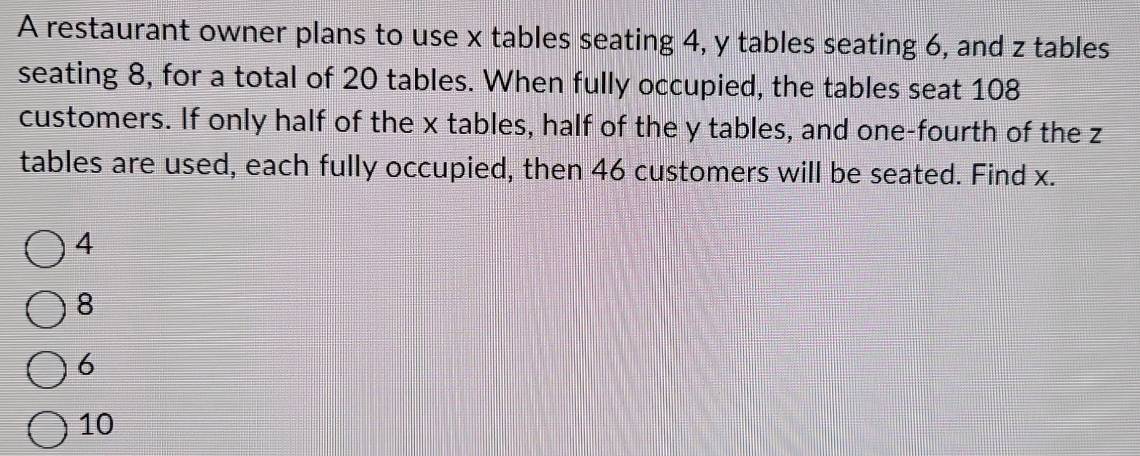 Solved: A restaurant owner plans to use x tables seating 4, y tables ...
