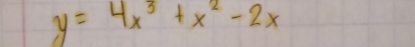 y=4x^3+x^2-2x