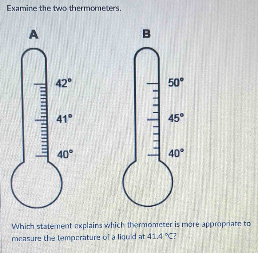 Examine the two thermometers. Which statement explains which ...