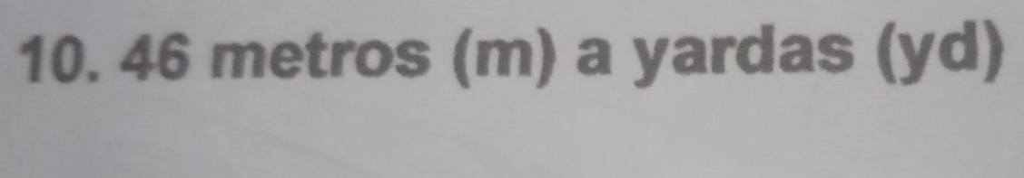 46 metros (m) a yardas (yd)