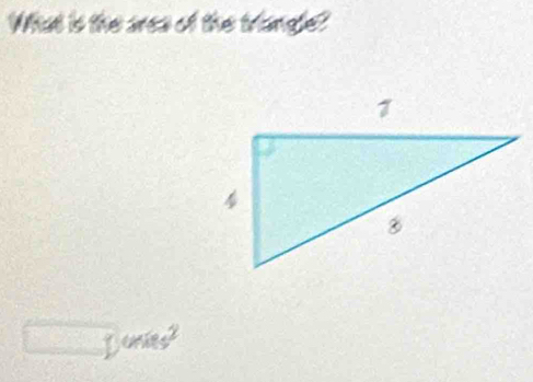 What is the aree of the triangle?
cries^2