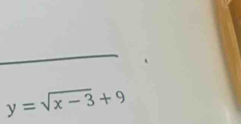 y=sqrt(x-3)+9