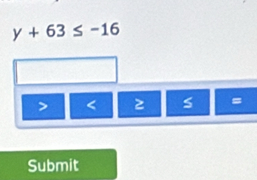 y+63≤ -16
a < 
S = 
Submit