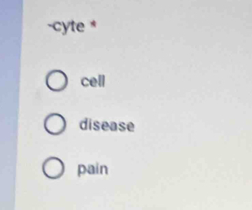 cyte *
cell
disease
pain