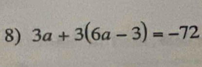 3a+3(6a-3)=-72