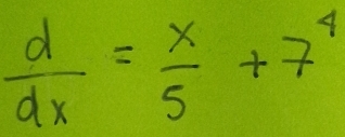  d/dx = x/5 +7^4