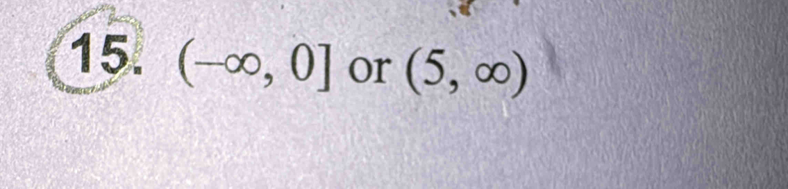 (-∈fty ,0] or (5,∈fty )