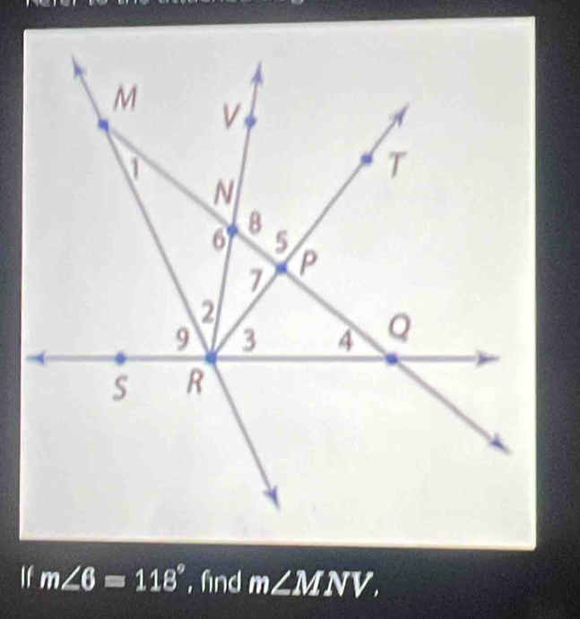 If m∠ 6=118° , find m∠ MNV.