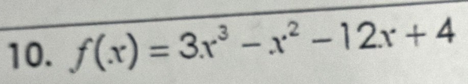 f(x)=3x^3-x^2-12x+4