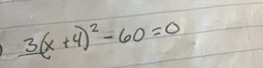 3(x+4)^2-60=0