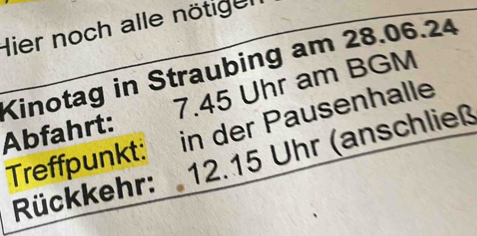 Hier noch alle nötigen 
Kinotag in Straubing am 28.06.24
Abfahrt: 7.45 Uhr am BGM 
Treffpunkt: in der Pausenhalle 
Rückkehr: 12.15 Uhr (anschließ