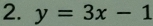 y=3x-1