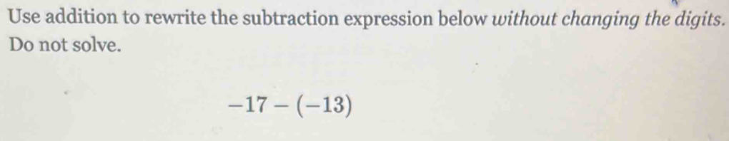 Solved: Use addition to rewrite the subtraction expression below ...
