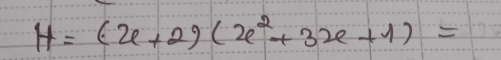 H=(x+2)(x^2+3x+1)=