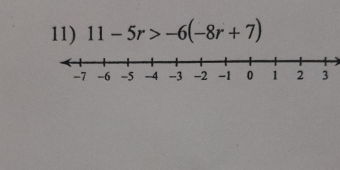 11-5r>-6(-8r+7)