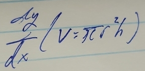  dy/dx (V=π r^2h)