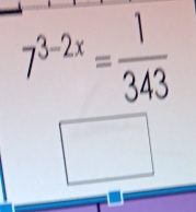 7^(3-2x)= 1/343 