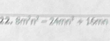 8m^2n^2=24mn^2+16mn