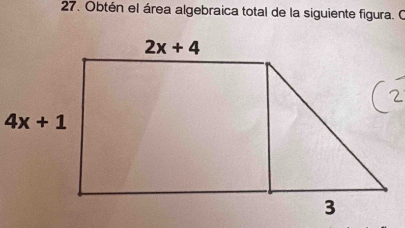 Obtén el área algebraica total de la siguiente figura. O