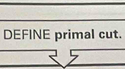 DEFINE primal cut.