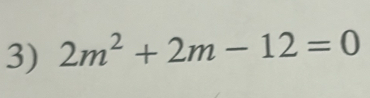 2m^2+2m-12=0