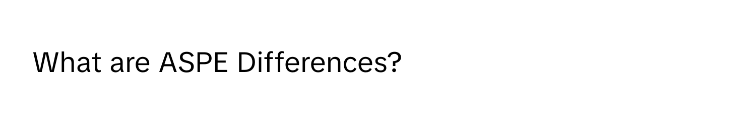 What are ASPE Differences?