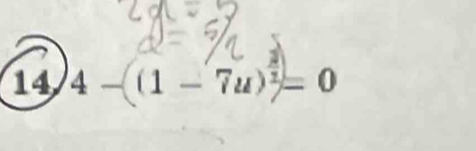 14 4-((1-7u)^2=0