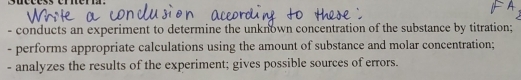 conducts an experiment to determine the unknown concentration of the substance by titration; 
- performs appropriate calculations using the amount of substance and molar concentration; 
- analyzes the results of the experiment; gives possible sources of errors.