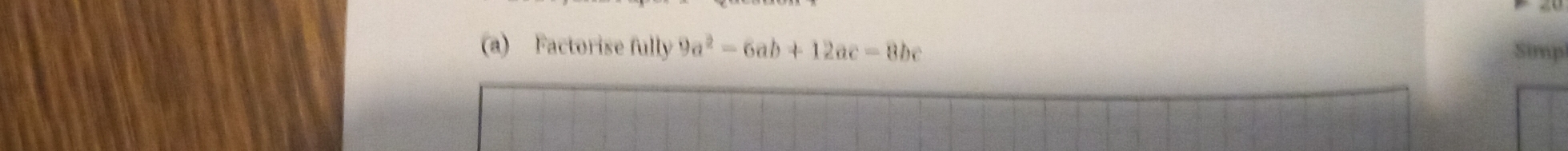 Factorise fully 9a^2-6ab+12ac=8bc Simp