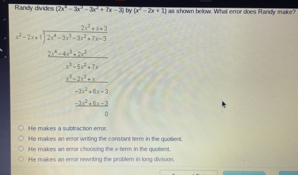 Solved: Randy divides (2x^4-3x^3-3x^2+7x-3) by (x^2-2x+1) as shown ...