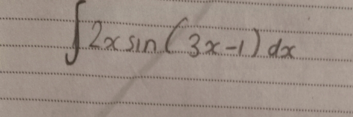 ∈t 2xsin (3x-1)dx