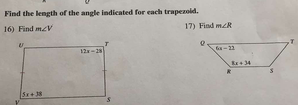 Find the length of the angle indicated for each trapezoid.
16) Find m∠ V 17) Find m∠ R