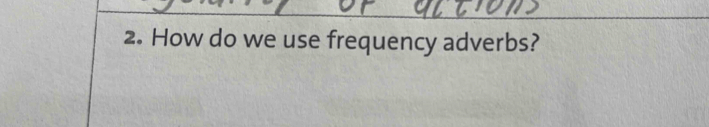 How do we use frequency adverbs?